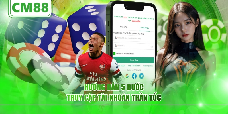 Hướng dẫn 5 bước truy cập tài khoản thần tốc